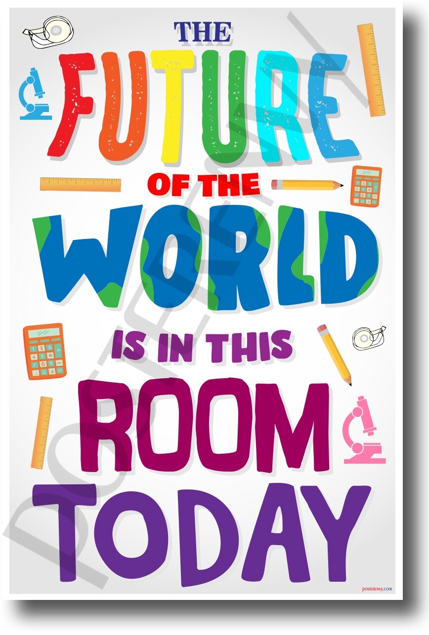 The Future of the World is in this Room Today! - NEW Motivational POSTER