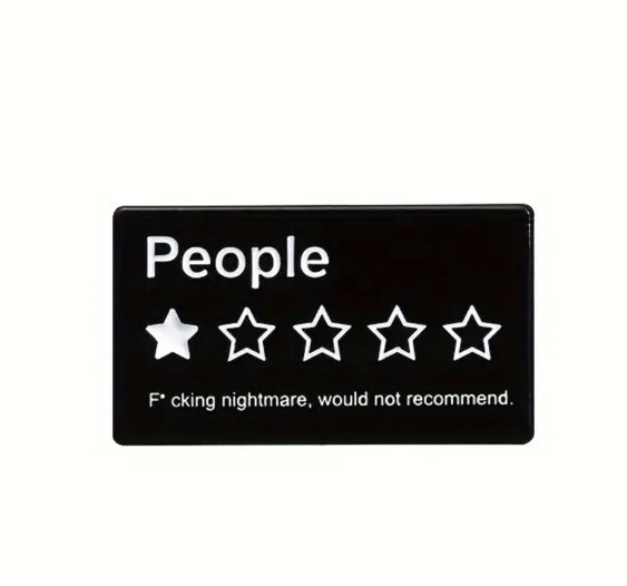 People Ratings Fu*king Nightmare Enamel Metal Pin Badge / Brooch Funny Gift
