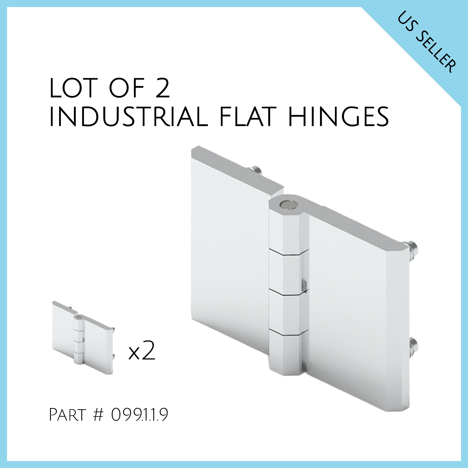 LOT OF 2 INDUSTRIAL DOOR LEAF / FLAT HINGES Part # 099-1-1-9