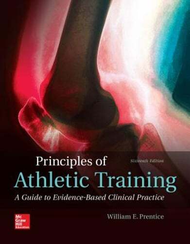 Principles of Athletic Training: A Competency-Based Approach by William Prentice