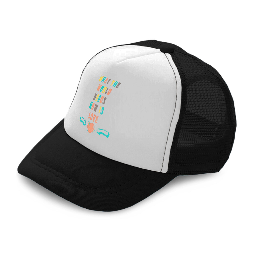 Kids Trucker Hat What The World Needs Now Is Love Boys Caps & Girls Caps