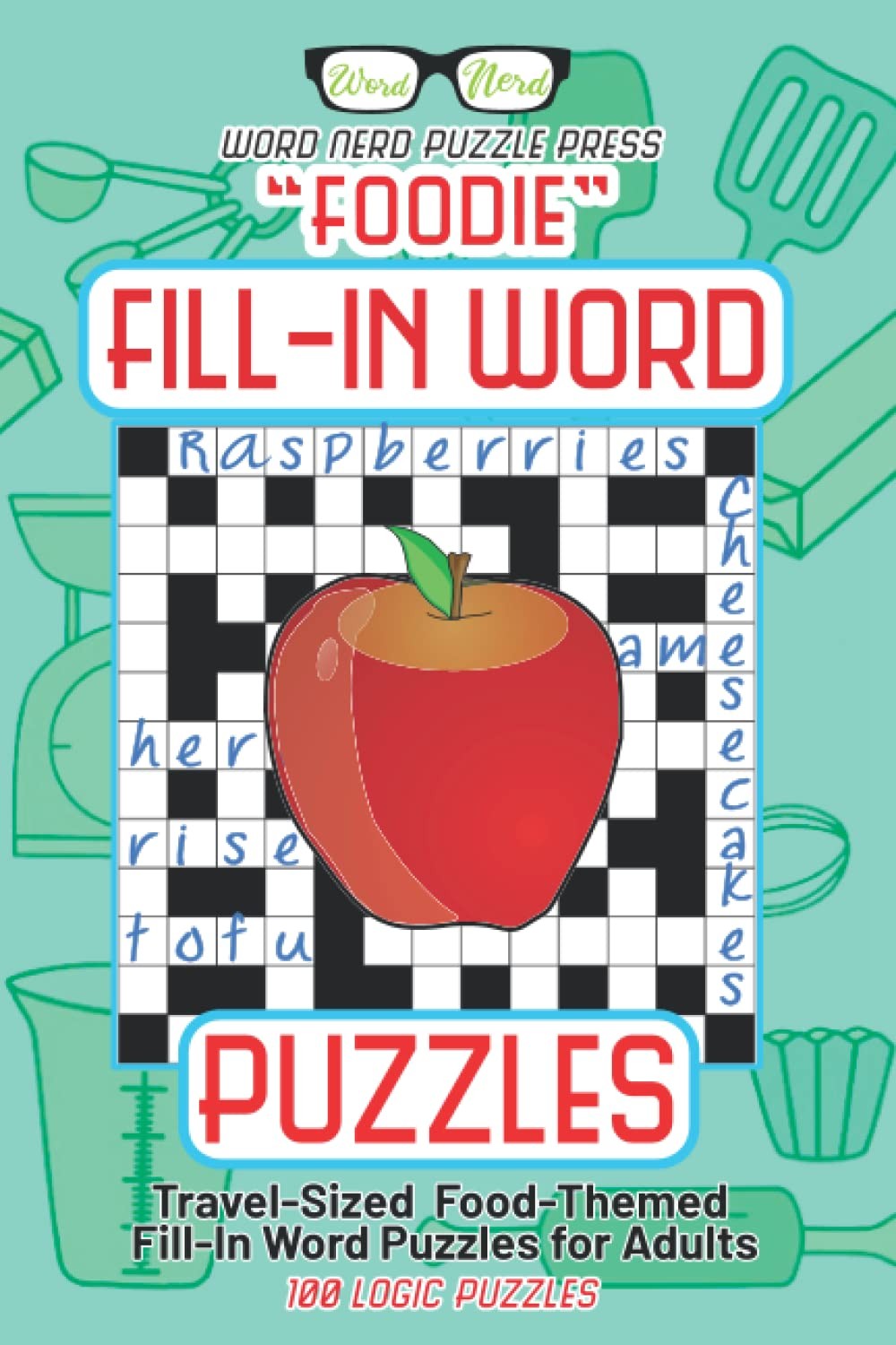 Foodie Fill-in Word Puzzles: Travel-sized Food-themed Fill-in Word Puzzles for A
