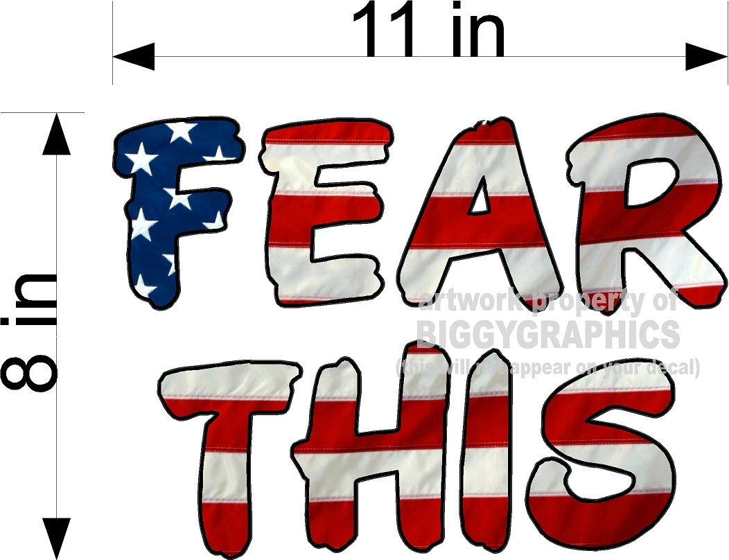 FEAR THIS US FLAG VINYL DECAL GREAT FOR CAR TRUCK WINDOW NEW DESIGN!