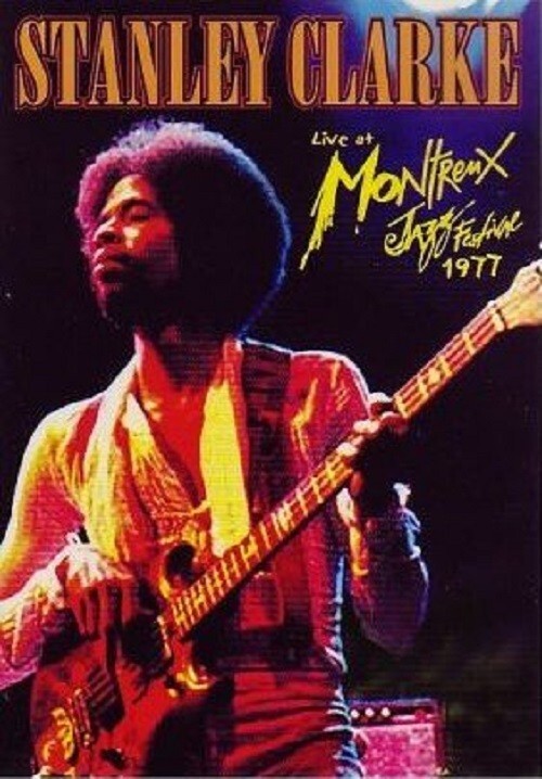 STANLEY CLARKE / LIVE AT MONTREUX JAZZ FESTIVAL 1977 (1DVD)