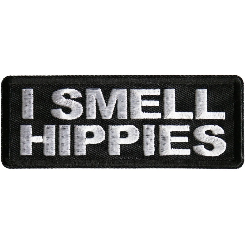I Smell Hippies  Embroidered Sew On Iron On  Biker Vest Patch 4" x 1. 1/2"