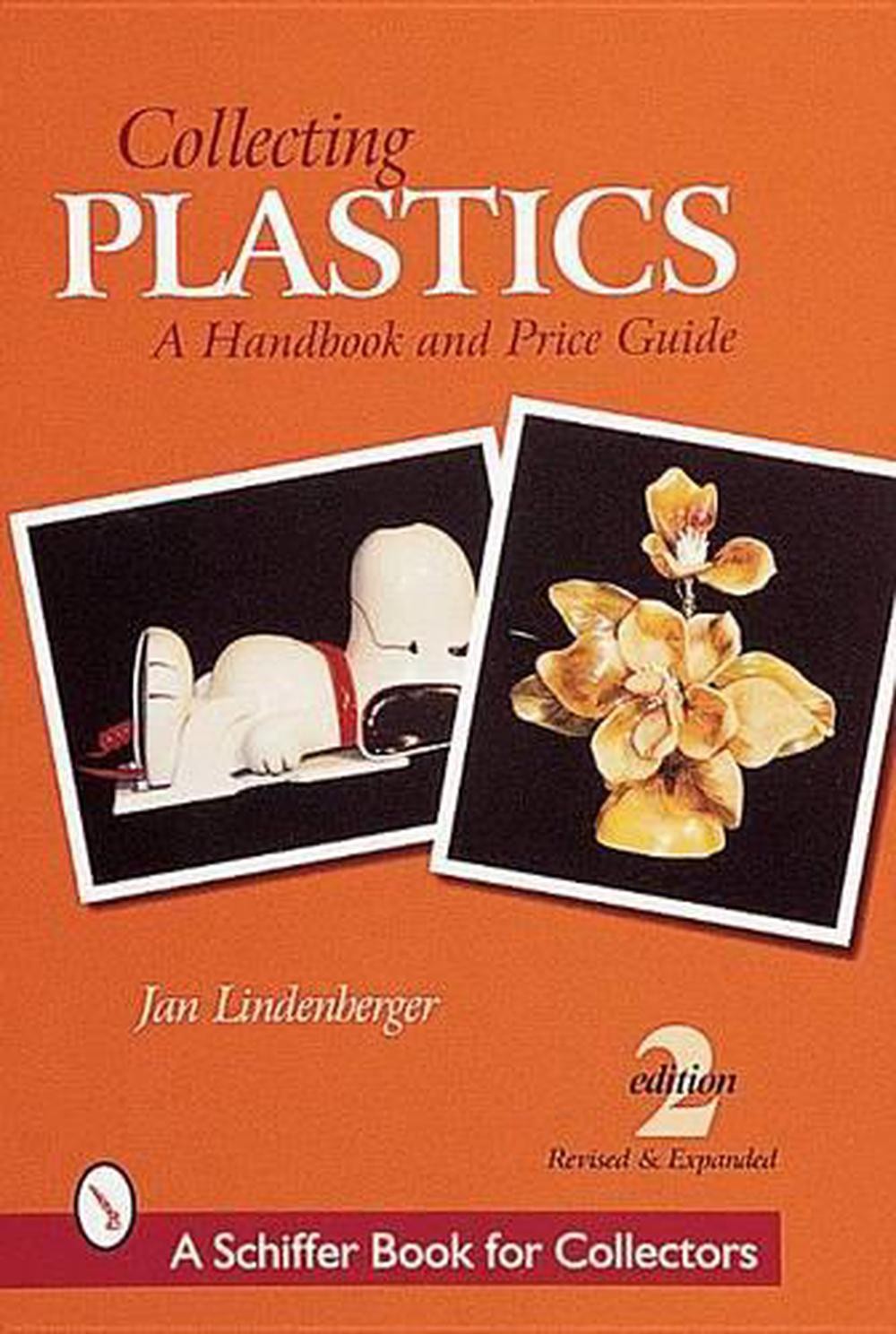 Collecting Plastics: A Handbook and Price Guide by Jan Lindenberger (English) Pa
