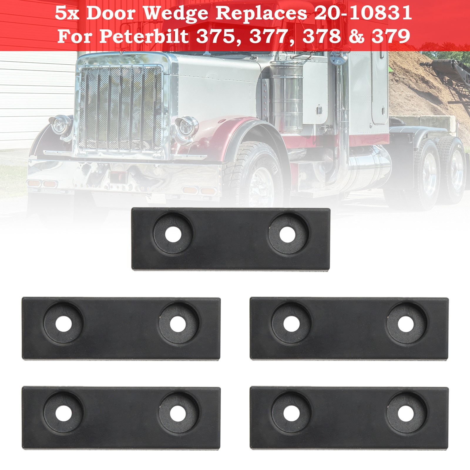 5* Door Wedge Replaces 20-10831 For Peterbilt 375 377 378 379 Trucks Trailers👏