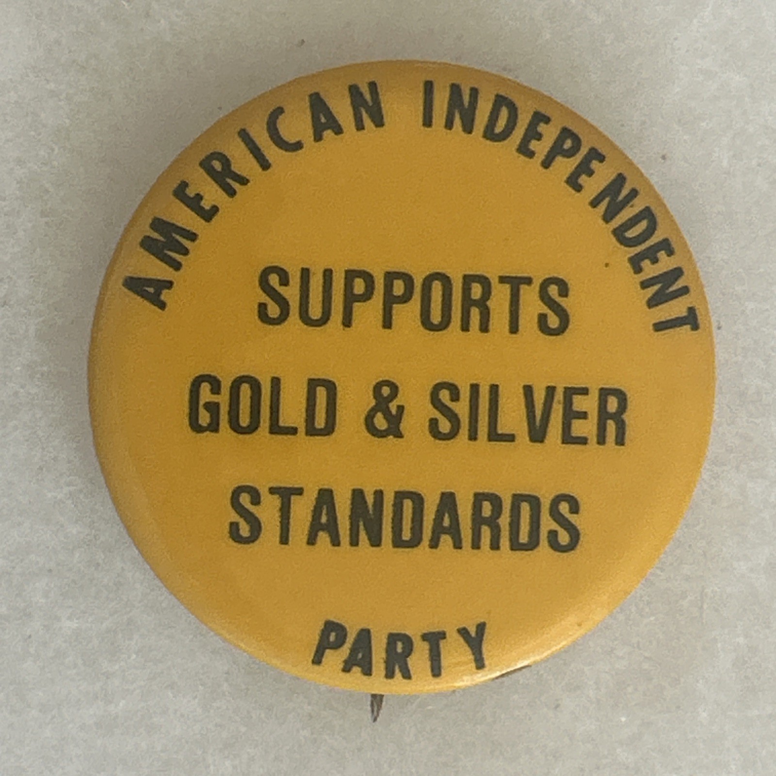 American Independent Party Supports Gold & Silver Standards  1 3/4” pinback pin