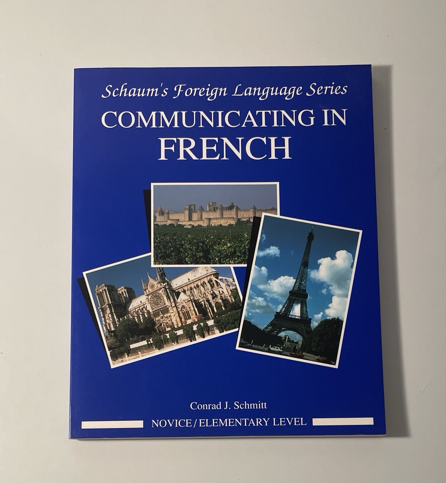 Communicating in French (Novice Level) by Conrad J. Schmitt (1991, Paperback)