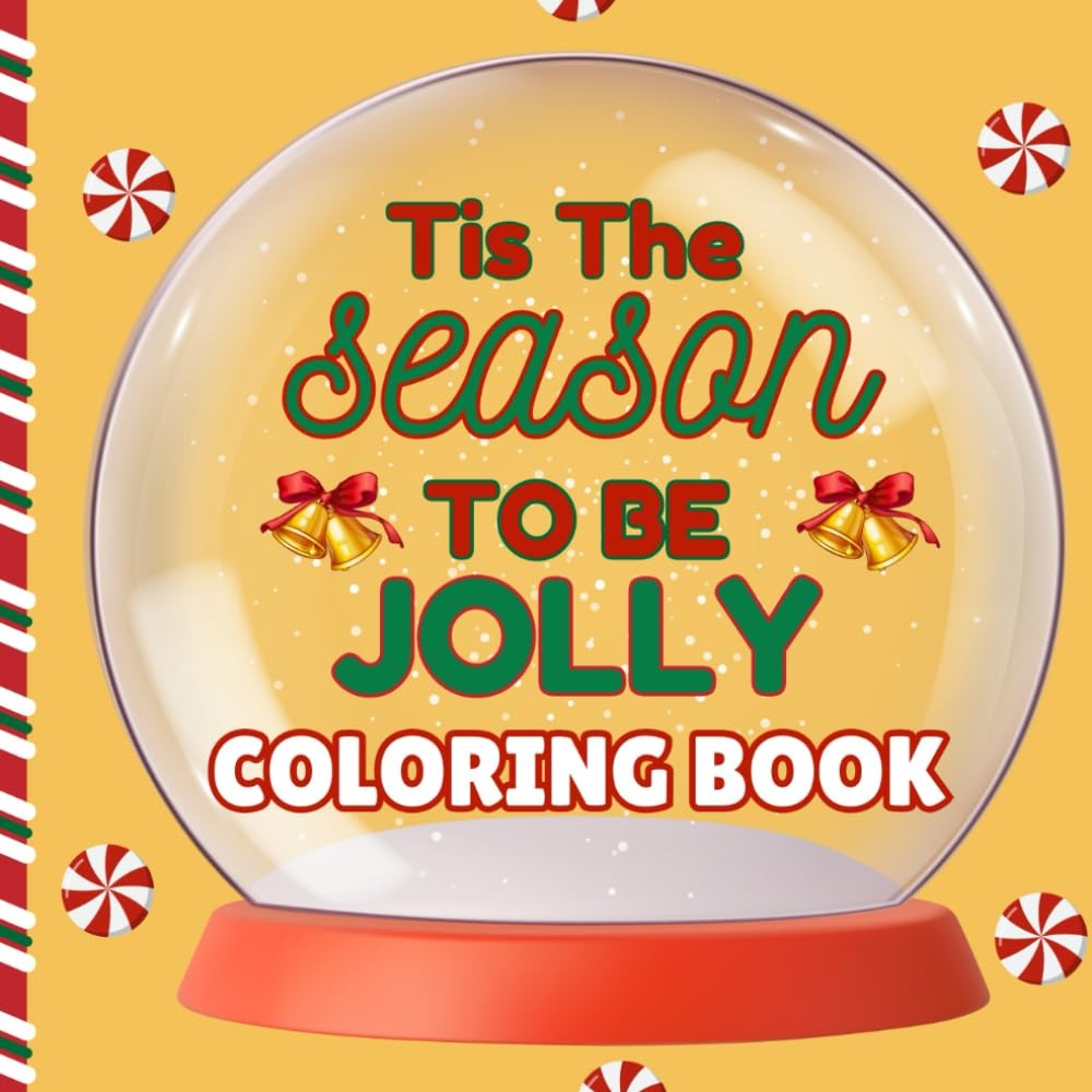 Tis The Season To Be Jolly coloring book: perfect gift for the holiday