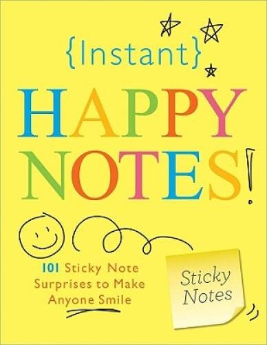 Instant Happy Notes: 101 Sticky Note Surprises to Make Anyone Smile - VERY GOOD