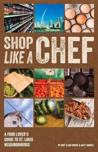 Shop Like a Chef: A Food Lover's Guide to St. Louis Neighborhoods - VERY GOOD