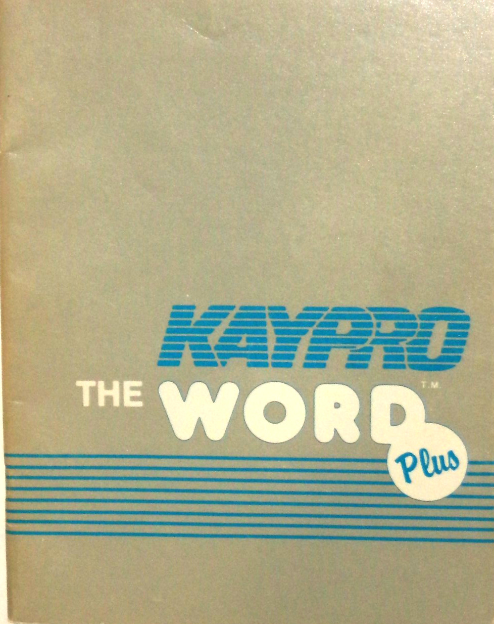 Kaypro The Word Plus (ver 1.2) User's Manual 1982 by Wayne Holder NF