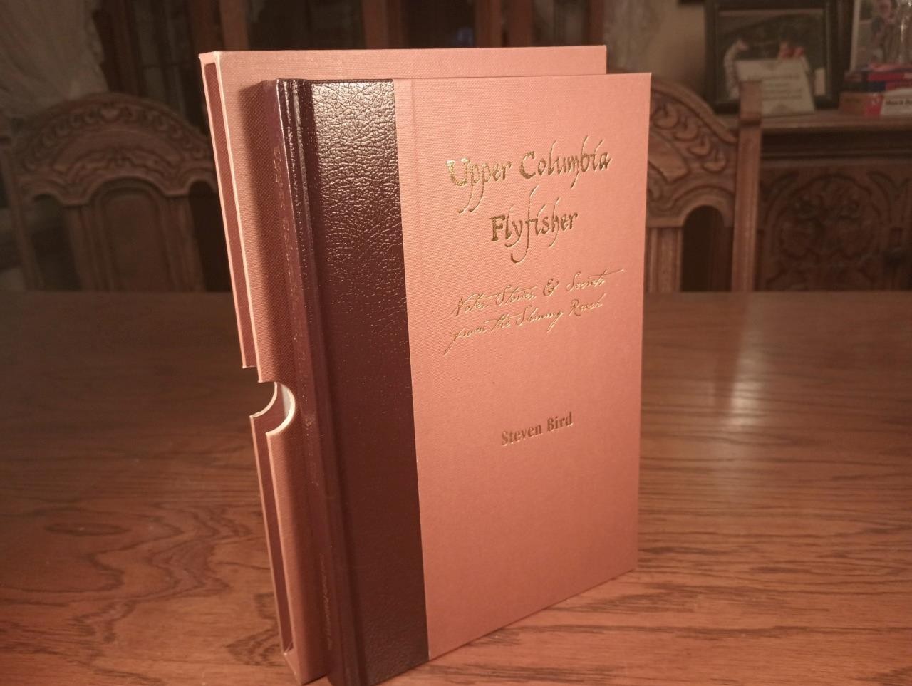 STEVEN BIRD - UPPER COLUMBIA FLY FISHER - ONE OF ONLY 30 COPIES - FISHING BOOK
