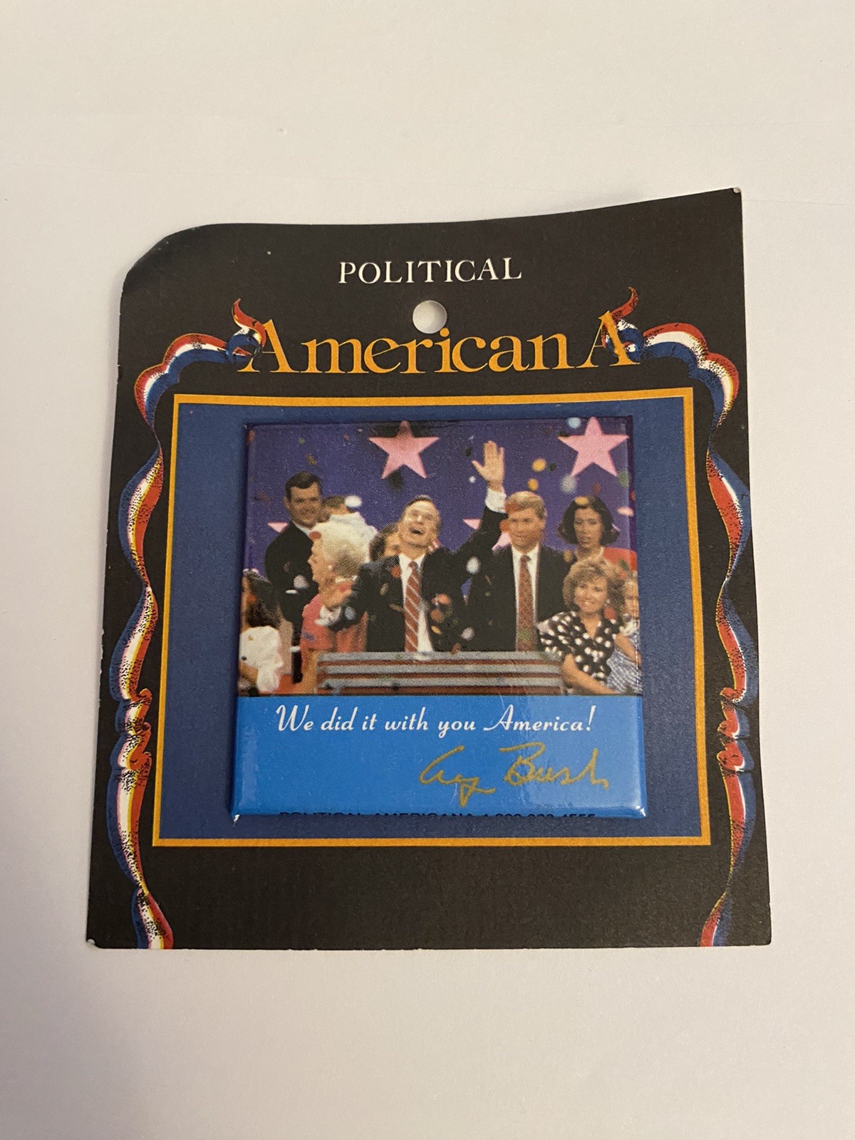 George HW Bush We Did It With You America! Pin Back Button P156