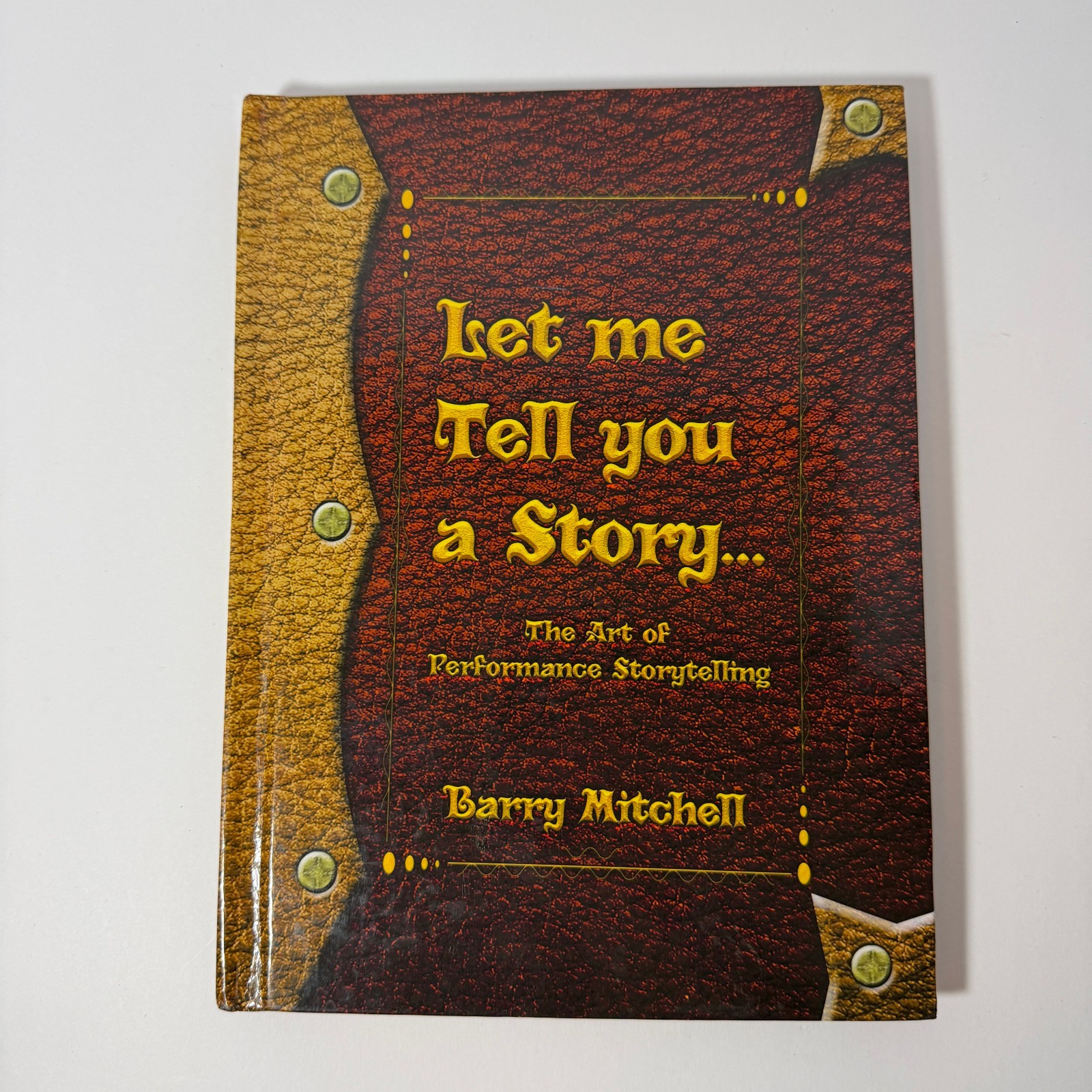 Let Me Tell You A Story Art of Performance By Barry Mitchell Signed Hardcover