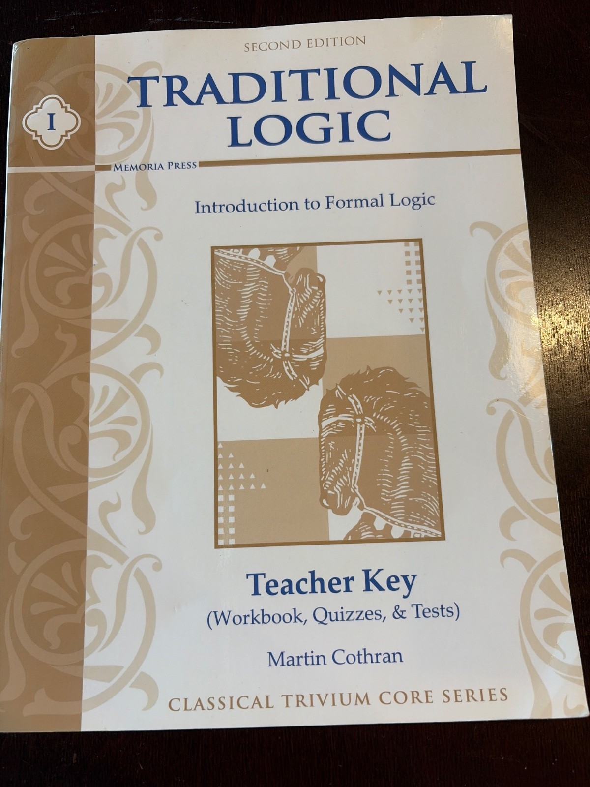 Memoria press Traditional Logic: Intro. to Formal Logic, 2nd ed. Teacher Key