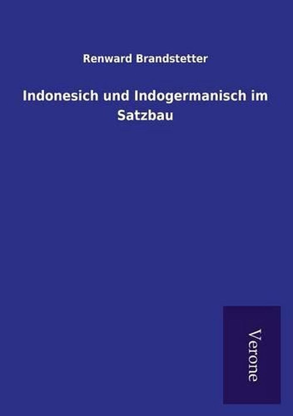 Indonesich und Indogermanisch im Satzbau by Renward Brandstetter (German) Paperb