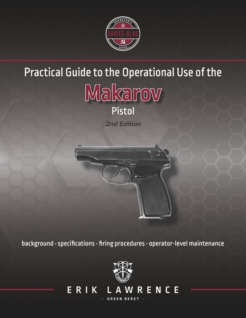 Guide to the Operational Use of the MAKAROV Pistol  - Ass/Dis + more!