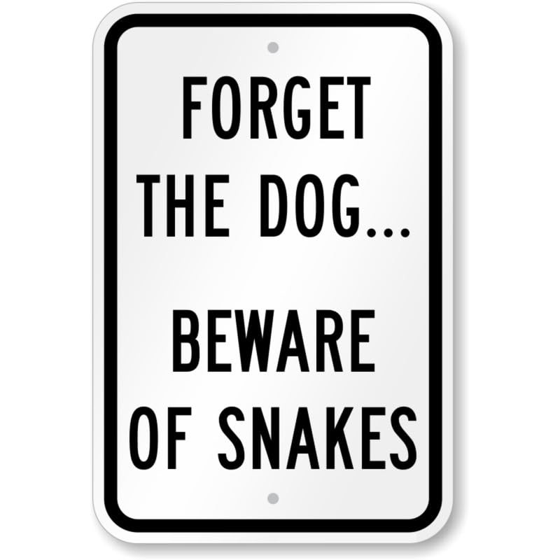 Forget The Dog Beware Of Snakes Aluminum Weatherproof Sign b01691