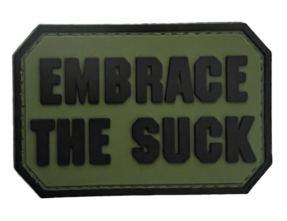 Embrace The Suck Green PVC Patch (Sniper SEAL Recon SOI Ranger F-35 V-22) 1216