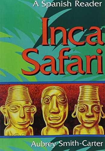 Inca Safari: A Spanish Reader - Paperback, by Smith-Carter Aubrey - Very Good
