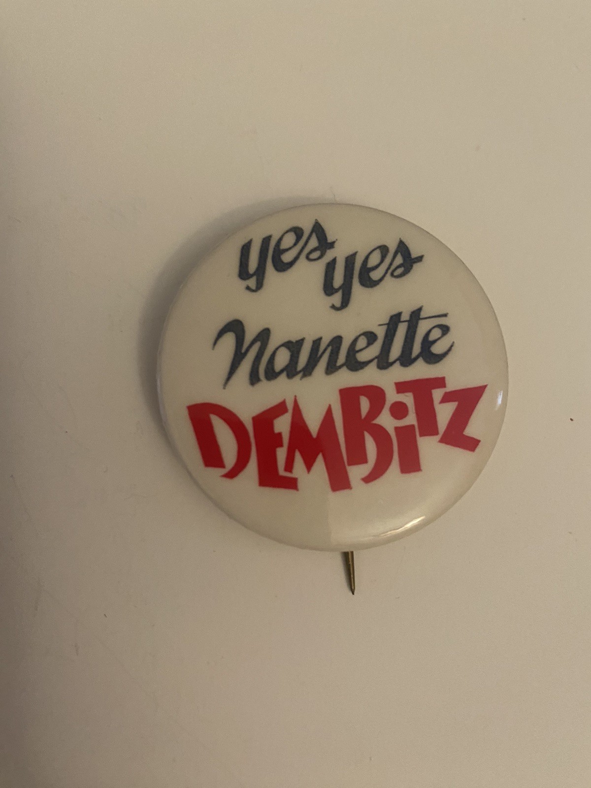 Yes Yes Nanette Dembitz Political Pin Back Button P46