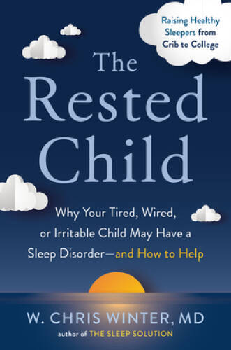 The Rested Child: Why Your Tired, Wired, or Irritable Child May Have - VERY GOOD
