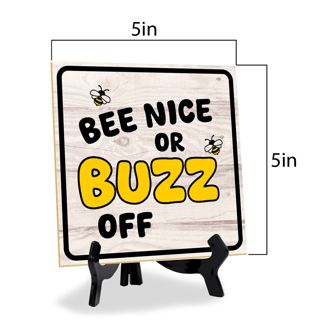 Bee Nice Or Buzz Off 5"x 5" Square Table Sign With Acrylic Easel | Home Decor