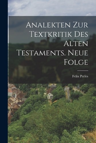 Felix Perles Analekten zur Textkritik des Alten Testamen (Paperback) (UK IMPORT)