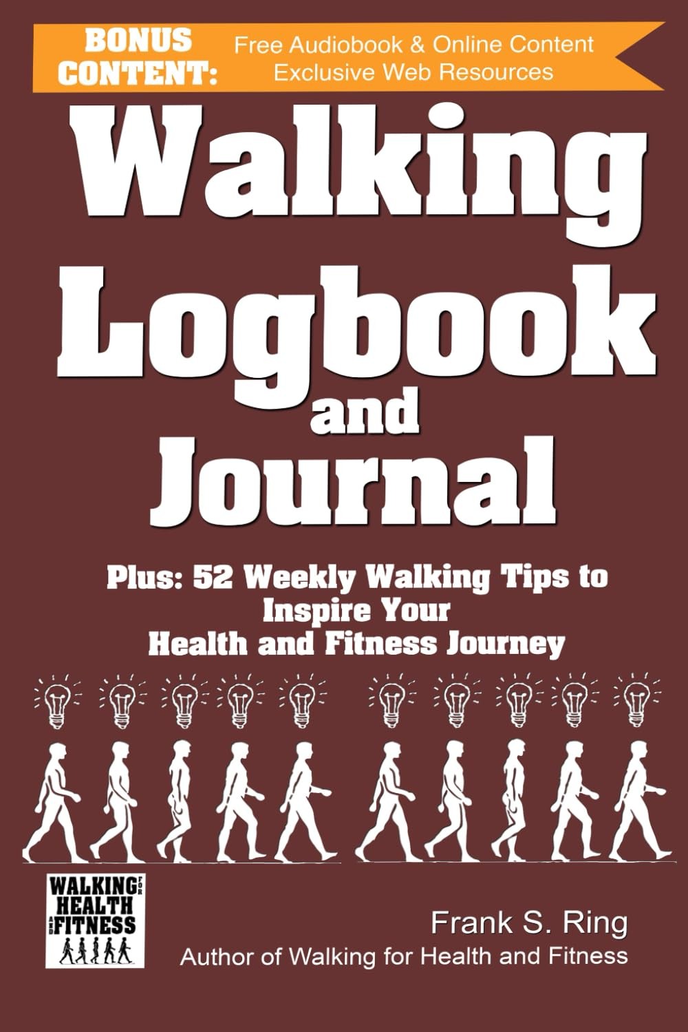 Walking Logbook Journal: 52 Weekly Insights to Inspire Your Health and Fitness J