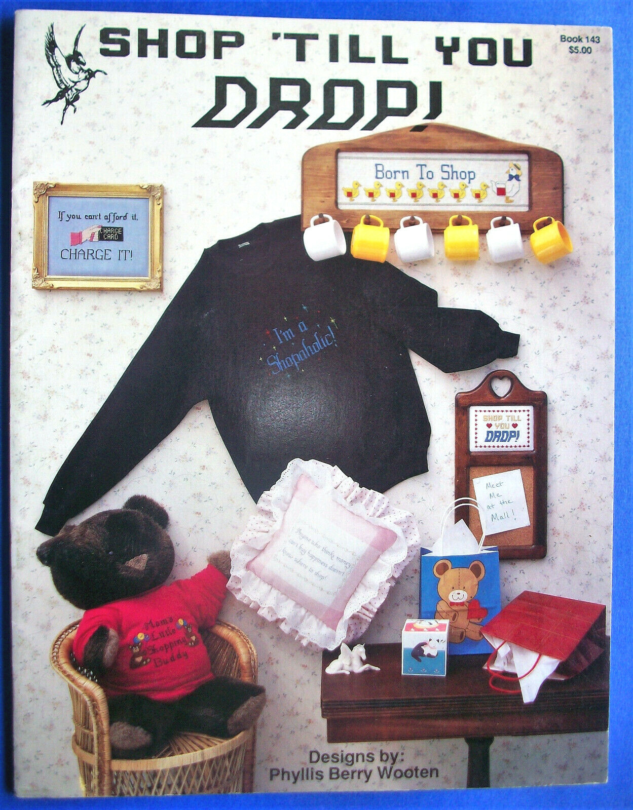 Pegasus Originals #143 Counted Cross Stitch SHOP 'TILL YOU DROP/BORN TO SHOP!