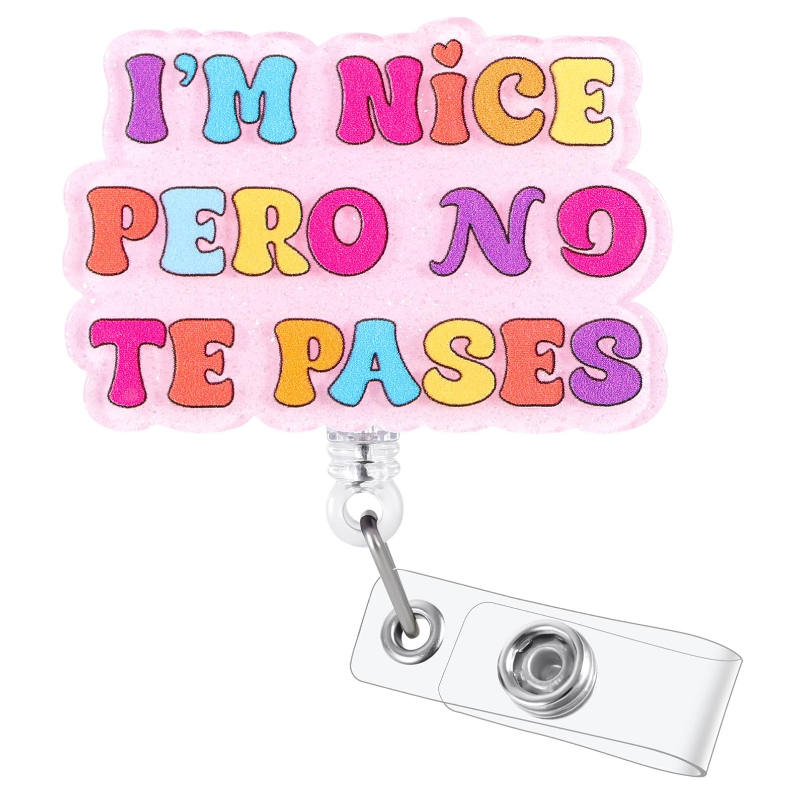 I'm Nice Pero No Te Pases Funny Nurse Badge Reel,