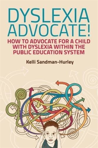 Dyslexia Advocate!: How to Advocate for a Child with Dyslexia within - VERY GOOD