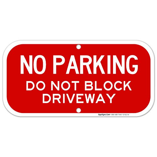 No Parking Sign, Do Not Block Driveway Sign, 6x12 Inches, Rust Free .040