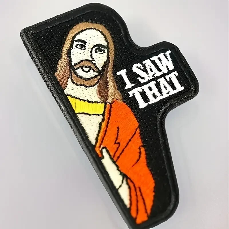 I SAW THAT Jesus Christ Funny Embroidered Patch with Hook and Loop Backing