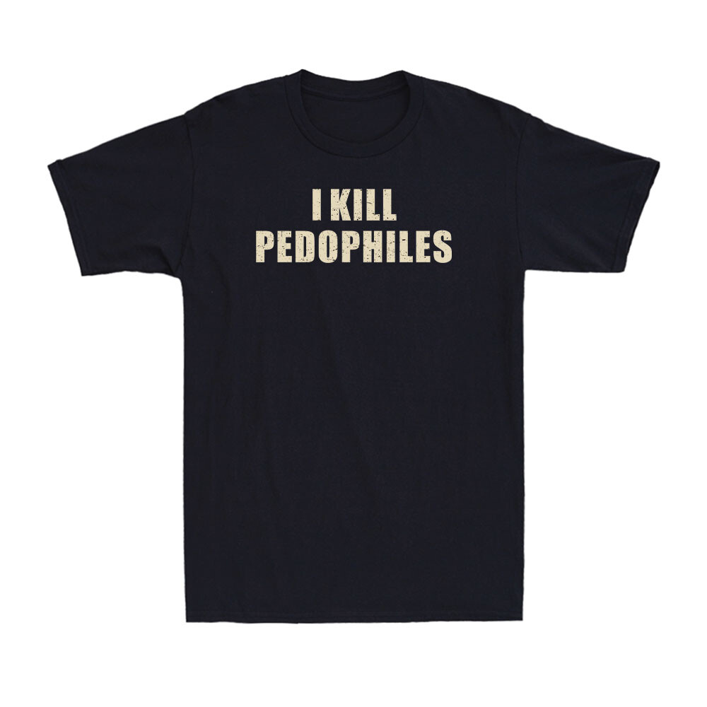 I Kill Pedophiles Funny Saying Quote Joke Vintage Men's T-Shirt