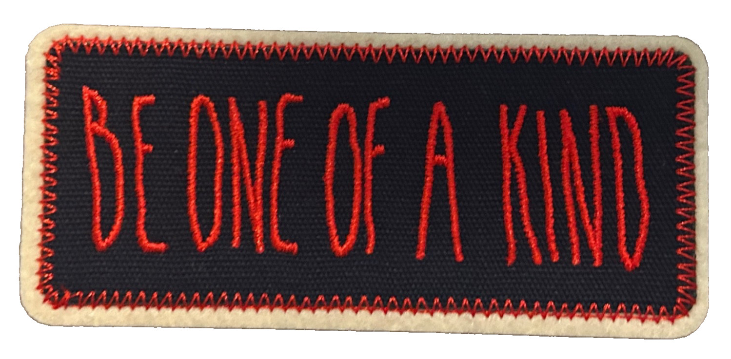 Embroidered BE ONE OF A KIND Patch Self Adhesive Sew On Stay On 3.5" x 1.5" NEW