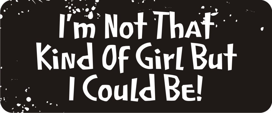 3 - I'm Not That Kind Of Girl  Hard Hat Biker Helmet Sticker Bs325 3