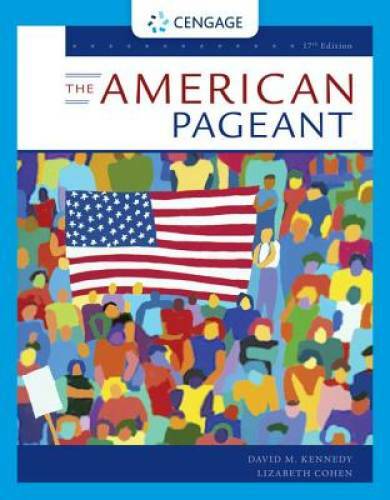 The American Pageant: A History of the American People (MindTap Cours - GOOD