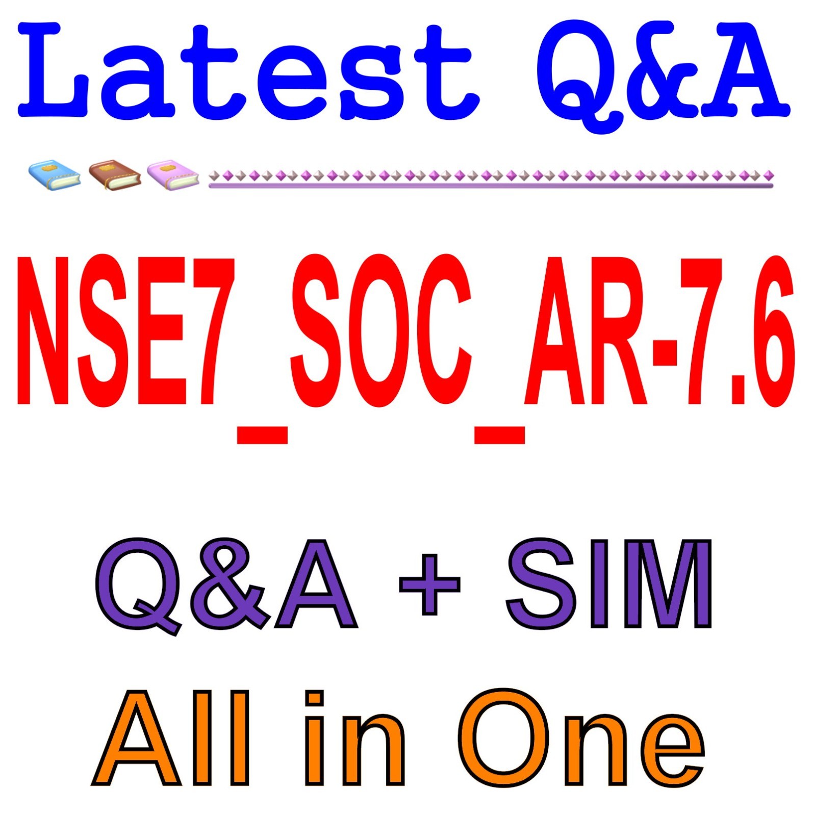 NSE7_SOC_AR-7.6 Fortinet Security Operations 7.6 Architect Q&A Guaranteed Update