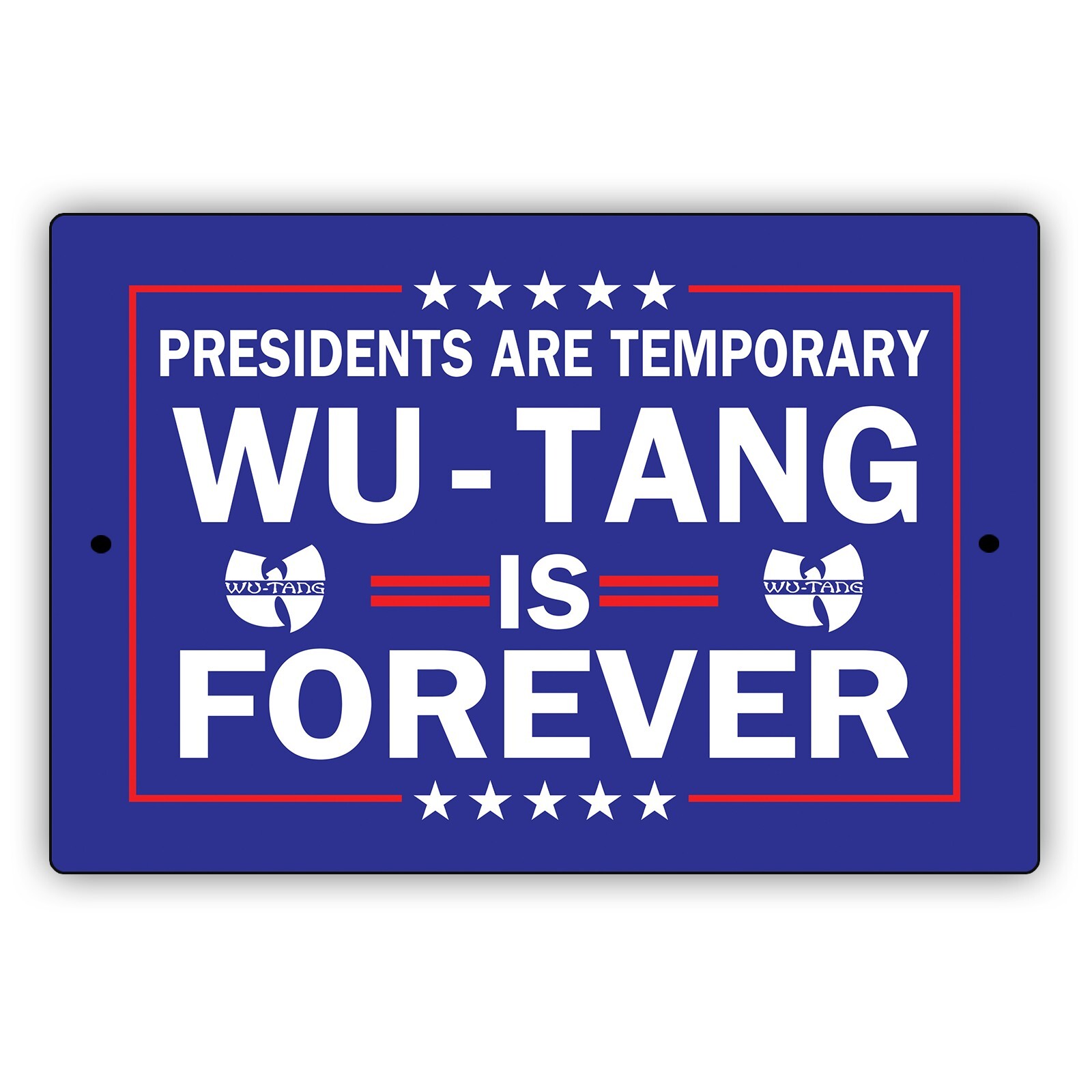 Presidents Are Temporary Wu-Tang Is Forever Office Home Aluminum Metal Sign