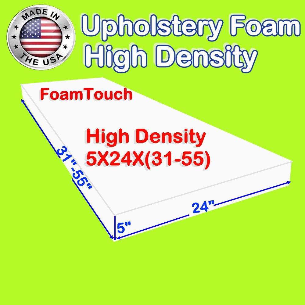 High Density #FoamTouch Upholstery Foam size 5" X 24" X (31-55)" Custom Cut