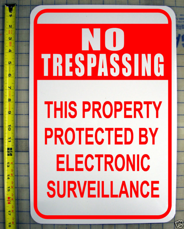 NO TRESPASSING ELECTRONIC SURVEILLANCE 12"X18" ALUMINUM SIGN  style c