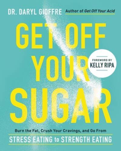Get Off Your Sugar (7 Steps to Crush Your Cravings, Boost Immunity,  - VERY GOOD