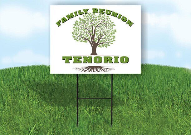TENORIO FAMILY REUNION GR TREE 18 in x24 in Yard Sign Road Sign with Stand