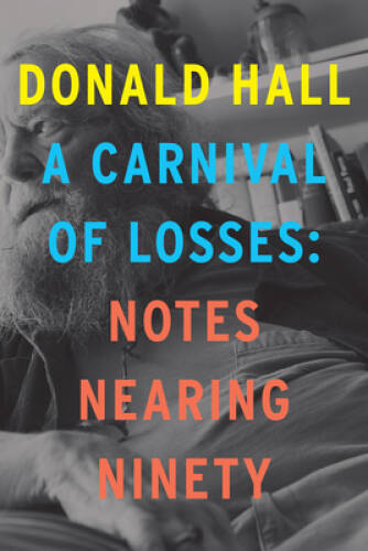 A Carnival of Losses: Notes Nearing Ninety - Hardcover - VERY GOOD