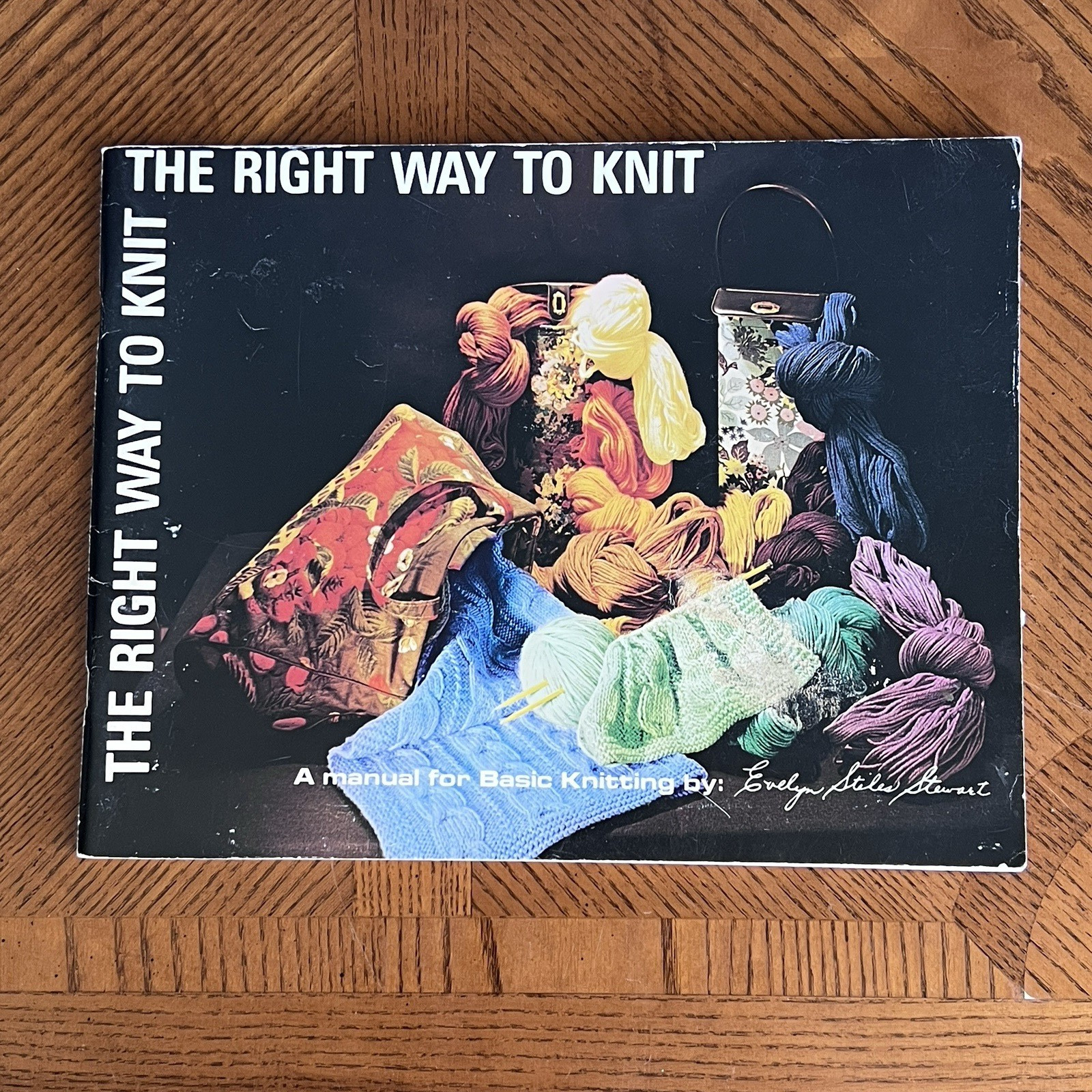 The Right Way To Knit Evelyn Styles A Manual for Basic Knitting