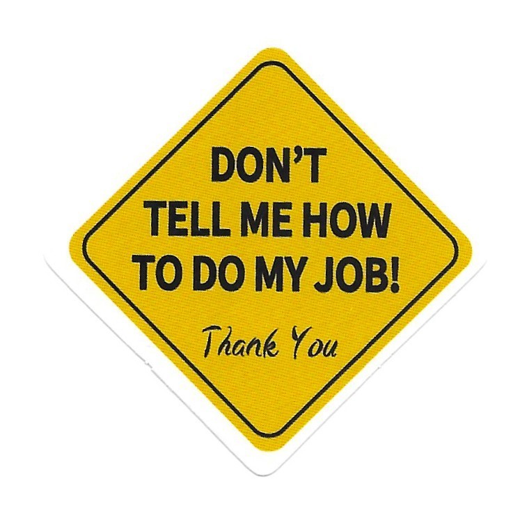 Don't Tell Me How To Do My Job Vinyl Sticker Warning Decal Toolbox Thank You
