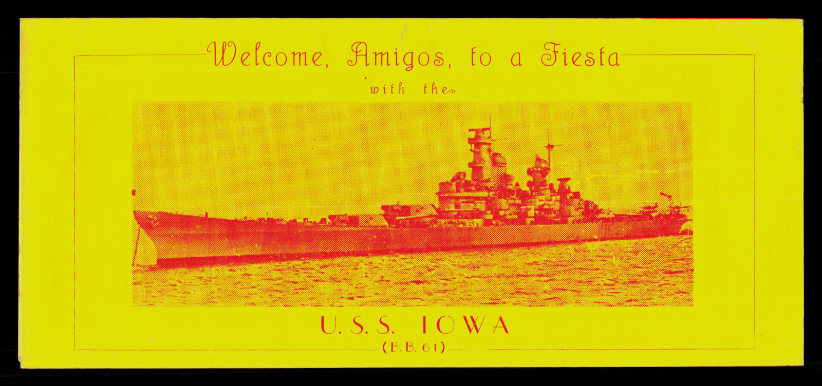 Super Rare 1947 Welcome Amigos to a Fiesta with the U.S.S. Iowa B.B 61 Brochure